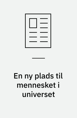 En ny plads til mennesket i universet