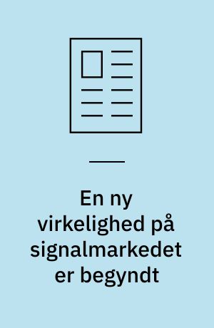 En ny virkelighed på signalmarkedet er begyndt