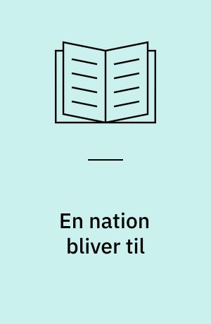 En nation bliver til : den nordamerikanske frihedskrig 1775-83