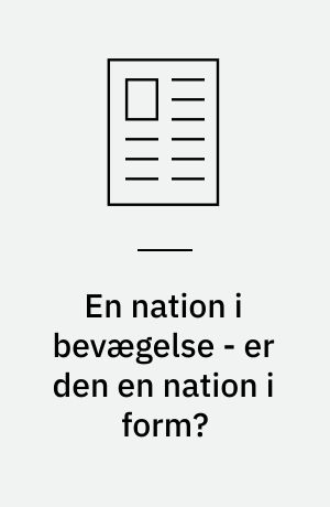 En nation i bevægelse - er den en nation i form?