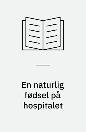 En naturlig fødsel på hospitalet