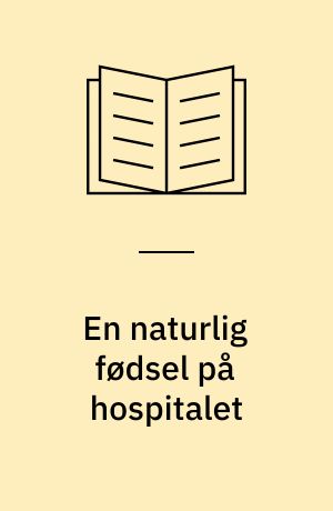 En naturlig fødsel på hospitalet