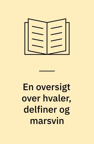 En oversigt over hvaler, delfiner og marsvin