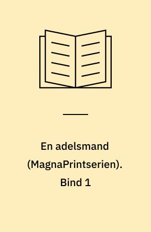 En adelsmand. Bind 1 (Stor skrift)