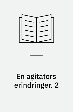 En agitators erindringer. 2 : I krigstid og fredstid. - 1933. - 158 s.