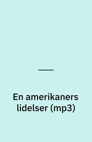 En amerikaners lidelser