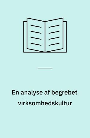 En analyse af begrebet virksomhedskultur