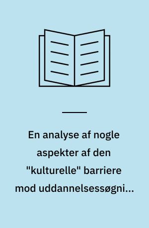 En analyse af nogle aspekter af den "kulturelle" barriere mod uddannelsessøgning med baggrund i delingen efter 7. klasse