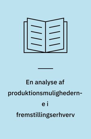 En analyse af produktionsmulighederne i fremstillingserhverv