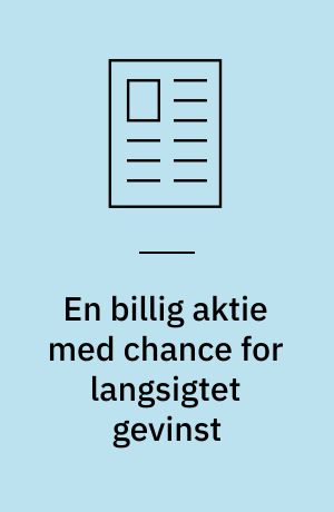 En billig aktie med chance for langsigtet gevinst : både finansielt og produktmæssigt er Store Nord presset