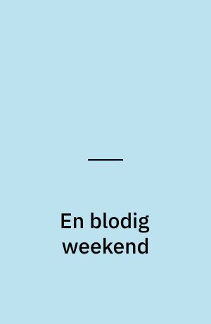 En blodig weekend