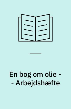 En bog om olie -- Arbejdshæfte