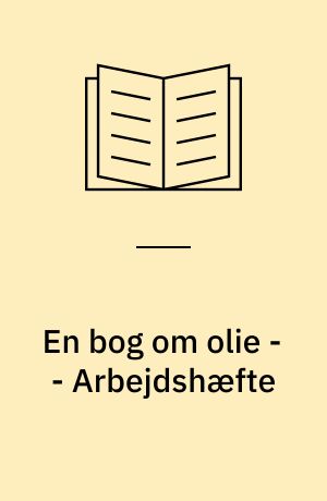 En bog om olie -- Arbejdshæfte