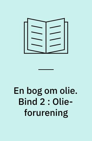 En bog om olie. Bind 2 : Olie-forurening
