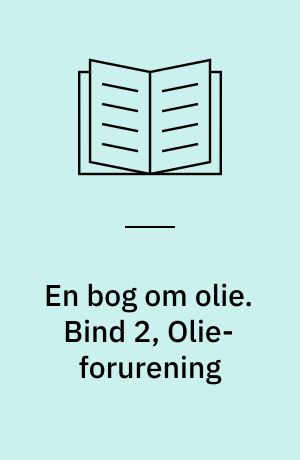 En bog om olie. Bind 2, Olie-forurening