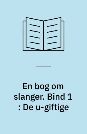 En bog om slanger. Bind 1 : De u-giftige
