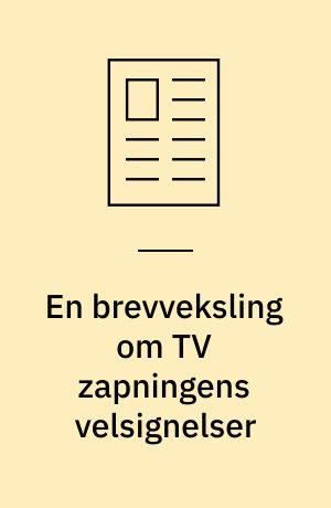 En brevveksling om TV zapningens velsignelser