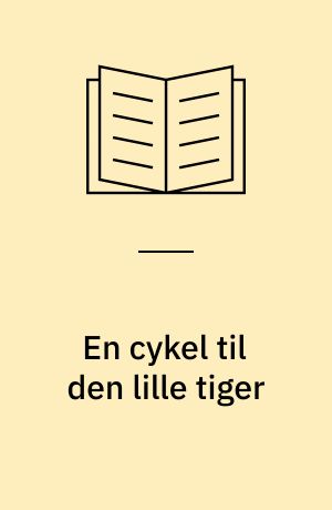En cykel til den lille tiger : historien om dengang den lille tiger fik en cykel