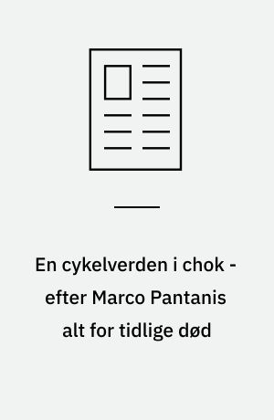 En cykelverden i chok - efter Marco Pantanis alt for tidlige død