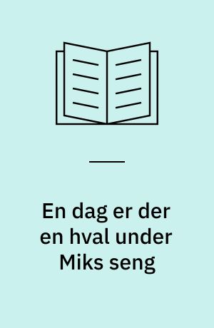 En dag er der en hval under Miks seng