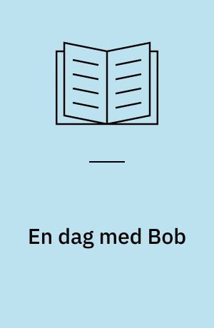 En dag med Bob