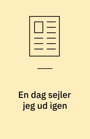 En dag sejler jeg ud igen