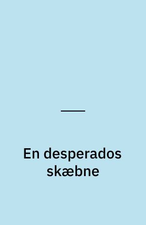 En desperados skæbne