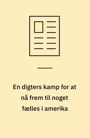 En digters kamp for at nå frem til noget fælles i amerika