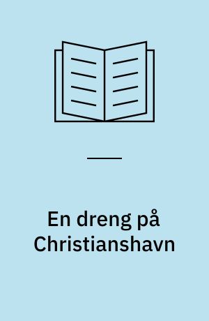 En dreng på Christianshavn : barndomsskildring fra 30rne