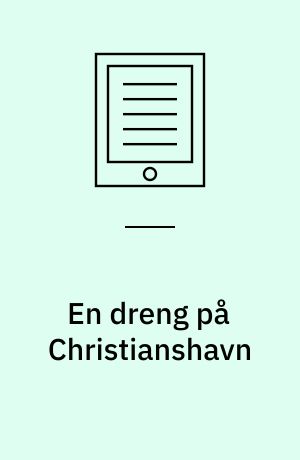 En dreng på Christianshavn : barndomsskildring fra 30rne