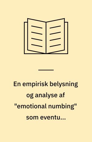 En empirisk belysning og analyse af "emotional numbing" som eventuel selvstændig faktor i PTSD