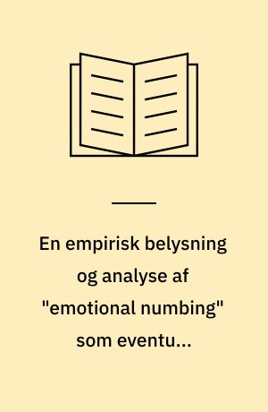 En empirisk belysning og analyse af "emotional numbing" som eventuel selvstændig faktor i PTSD