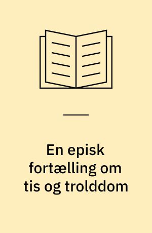 En episk fortælling om tis og trolddom