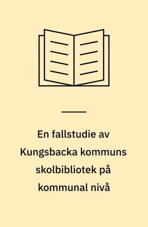 En fallstudie av Kungsbacka kommuns skolbibliotek på kommunal nivå : hur skiljer sig mål, resurser och samarbete mellan integrerade bibliotek och skolbibliotek