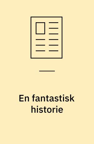 En fantastisk historie
