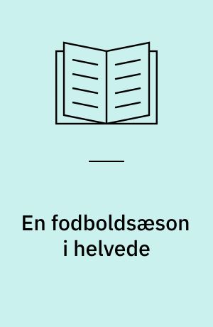 En fodboldsæson i helvede