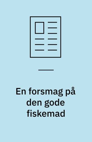 En forsmag på den gode fiskemad