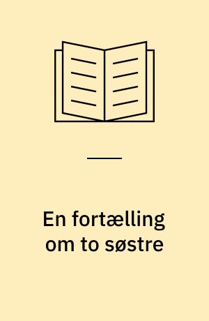 En fortælling om to søstre