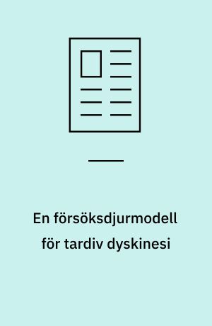 En försöksdjurmodell för tardiv dyskinesi