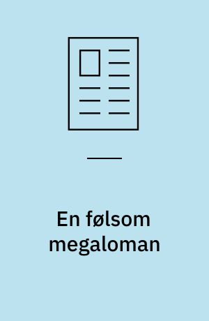 En følsom megaloman