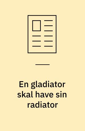 En gladiator skal have sin radiator : årets prosadebutanter er som bedst ca. fanatiske realister og reelle fantaster, på samme tid!