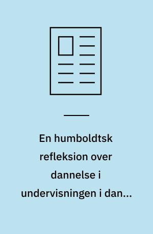 En humboldtsk refleksion over dannelse i undervisningen i dansk som andetsprog