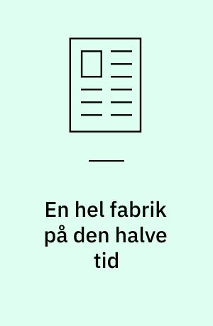 En hel fabrik på den halve tid: Fuld speed på modulfabrikken: Udstyrsleverandører skal være hurtigere