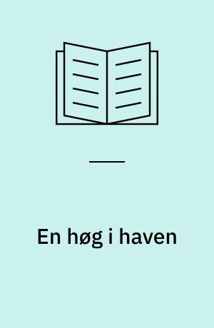 En høg i haven