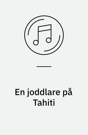 En joddlare på Tahiti : Hawaii-foxtrot