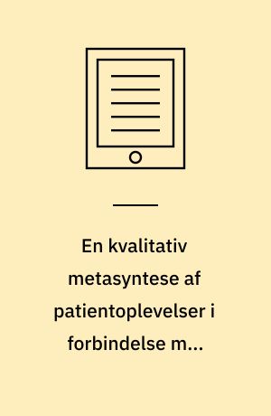 En kvalitativ metasyntese af patientoplevelser i forbindelse med indlæggelse på ITA