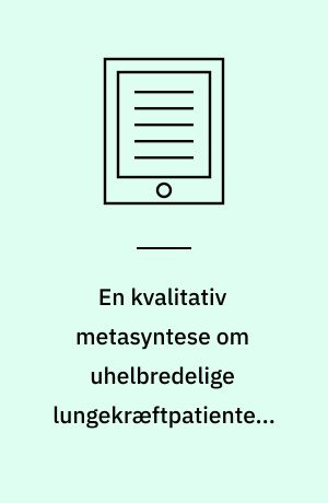 En kvalitativ metasyntese om uhelbredelige lungekræftpatienters emotionelle oplevelser ved at have sygdommen