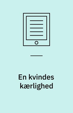 En kvindes kærlighed: Et heldigt fejltrin