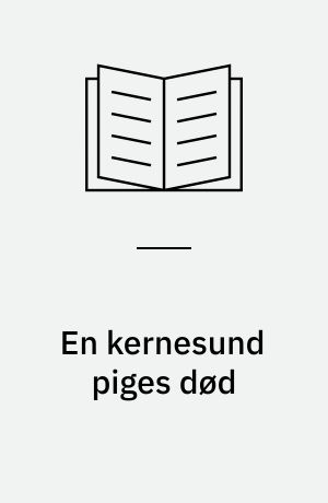 En kernesund piges død