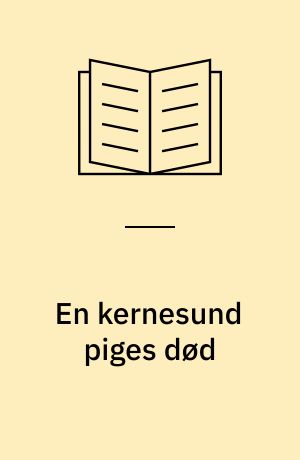 En kernesund piges død